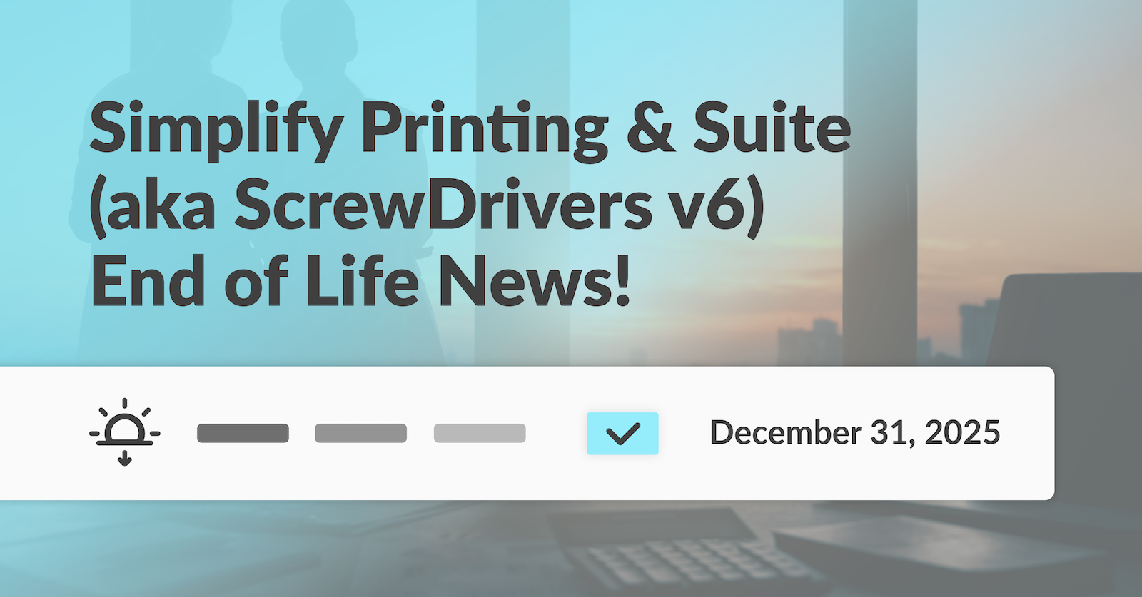 End of Life for Simplify Printing & Suite What You Need to Know